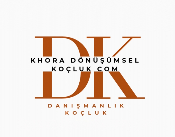 KHORA DÖNÜŞÜMSEL KOÇLUK.COM KOÇLUK DANIŞMANLIK 